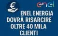 Enel Energia sotto accusa: maxi risarcimento da oltre 5 milioni di euro per oltre 40.000 clienti