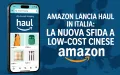 Haul di Amazon debutta in Italia: sfida a Temu e Shein