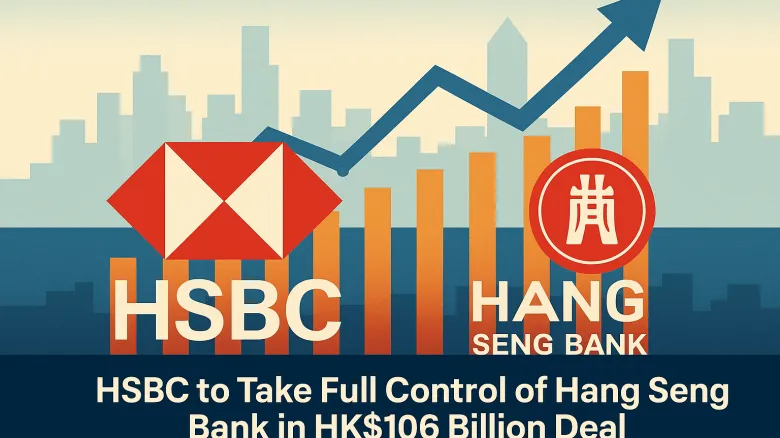 HSBC acquisisce Hang Seng Bank: operazione da 13,6 miliardi di dollari