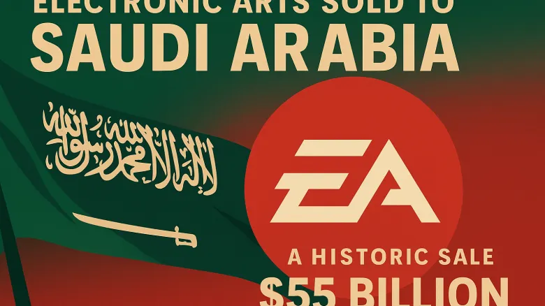 Electronic Arts venduta all’Arabia Saudita per 55 miliardi: la più grande acquisizione videoludica della storia